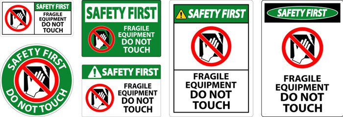 Safety First Machine Sign Fragile Equipment, Do Not Touch