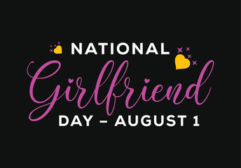 National Girlfriends Day. August 1, National Girlfriend Day typography vector