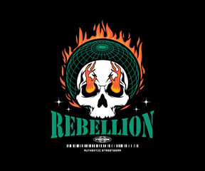 rebellion slogan print design typography skull with fire burning from eyes flame with world graphic, for streetwear t-shirt design and urban style, hoodies, etc
