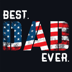 Best dad Ever Shirt American Flag Patriotic Dad Daddy T-Shirt