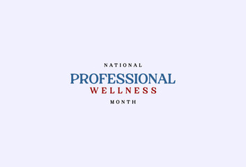 Fototapeta na wymiar national professional wellness month