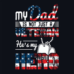 My Dad Is Not Just A Veteran He's My Hero Military USA Vet Kids T-Shirt