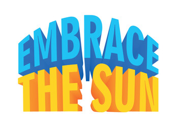 3D Summer Quotes Design - embrace the sun