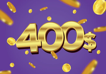 400 Dollar gift or offer poster with flying gold coins. Four Hundred Dollars coupon voucher, cash back banner special offer, casino winner. Vector illustration.