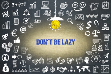don't be lazy!	