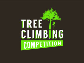 Tree climbing competition announcement banner, flyer. Tree climber.