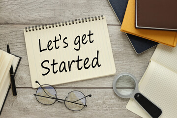 Let's get started text on notepad with spring. near glasses. Legal and law concept.