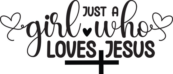 Just A Girl Who Loves Jesus