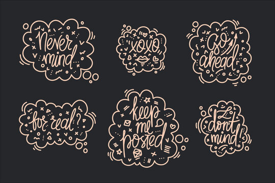 Hand drawn typography poster set. Never mind, xoxo, I dont mind, keep me posted, for real, go ahead phrases in speech bubbes. Design for greeting cards, posters, prints, home decorations.