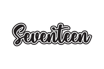 Seventeen. Hand drawn lettering isolated on white background. Vector illustration.