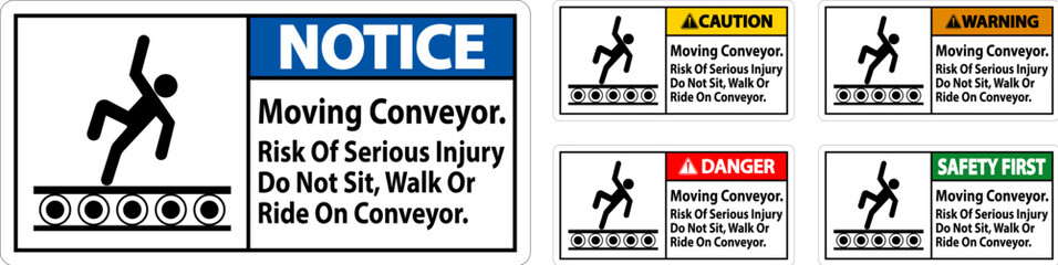 Warning Sign Moving Conveyor, Risk Of Serious Injury Do Not Sit Walk Or Ride On Conveyor