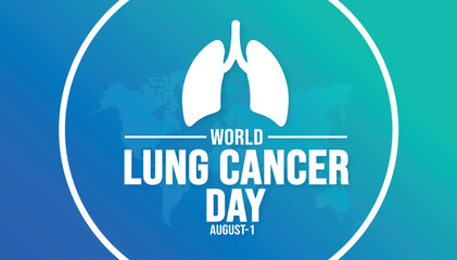 World Lung Cancer Day background template. Holiday concept. background, banner, placard, card, and poster design template with text inscription and standard color. vector illustration.