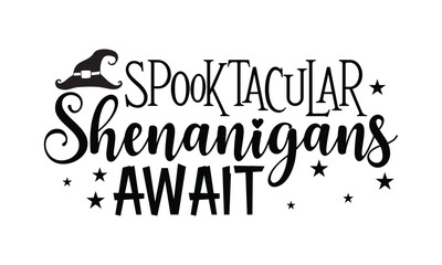 Spooktacular Shenanigans Await - Halloween SVG cut files t-shirt design,Witch, Ghost, Pumpkin svg, Halloween Vector, Sarcastic, Silhouette, Cricut, Funny Mom,Magic potions, scull, celestial pumpkin