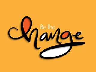 BE THE CHANGE vector black lettering on orange background