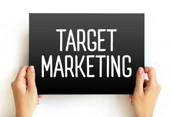 Target Marketing - researching and understanding your prospective customers interests, text concept...