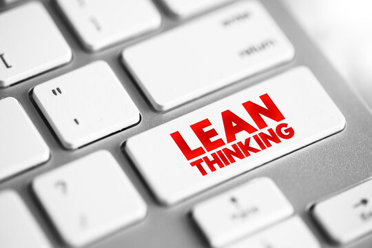 Lean thinking - transformational framework that aims to provide a new way how to organize human activities to deliver more benefits to society, text button on keyboard