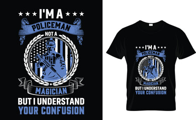Police  don't just work till the...T-Shirt Design Template