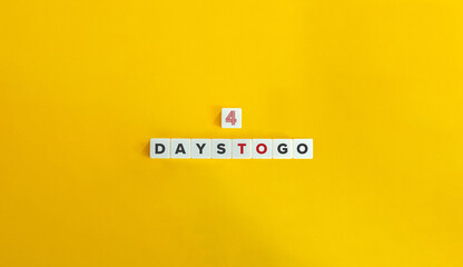 4 Days to Go Phrase and Concept Image.
