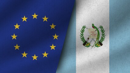 Guatemala and European Union Realistic Two Flags Together, 3D Illustration