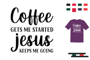 Coffee and Jesus t shirt design