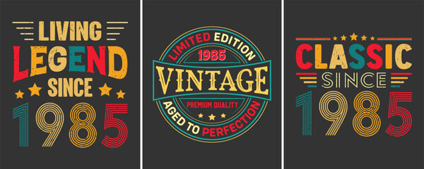 Living Legend Since 1985, Limited Edition 1985 Vintage Premium Quality Aged to Perfection, Classic Since 1985 Limited Edition, T-shirt Design For Birthday Gift