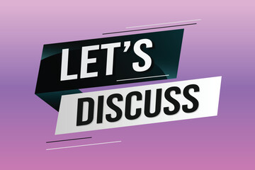 Let's discuss word concept vector illustration with lines 3d style for social media landing page, template, ui, web, mobile app, poster, banner, flyer, background, gift card, coupon, label, wallpaper