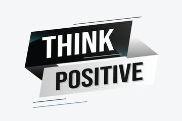 think positive word concept vector illustration with lines modern futuristic 3d style for landing page template ui web mobile app poster banner flyer background gift card coupon label wallpaper