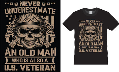 Veteran typography premium vector t shirt design template.Never underestmite an old man who is a also u.s. veteran.