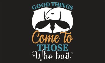 Fishing Quotes T-shirt Design 