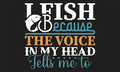 Obraz premium Fishing Quotes T-shirt Design 
