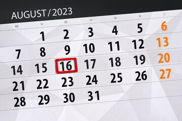 Fototapeta premium Calendar 2023, deadline, day, month, page, organizer, date, August, wednesday, number 16