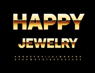 Vector golden label Happy Jewelry. Chic Shiny Font. Modern Premium Alphabet Letters, Numbers and Symbols