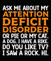 Naklejka na ściany i meble Ask Me About My Attention Deficit Disorder. T-shirt design, Vintage, vector