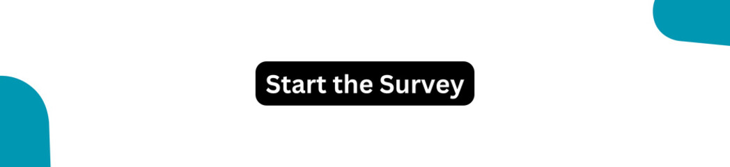 Start the Survey Button for websites, businesses and individuals