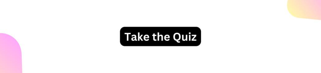 Take the Quiz Button for websites, businesses and individuals