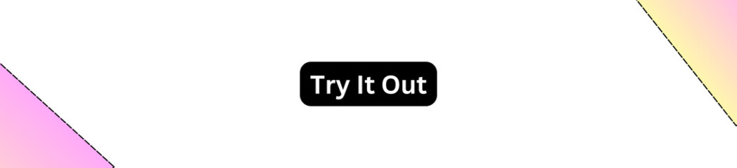 Try It Out Button for websites, businesses and individuals