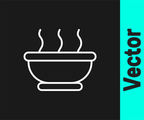 White line Bowl of hot soup icon isolated on black background. Vector