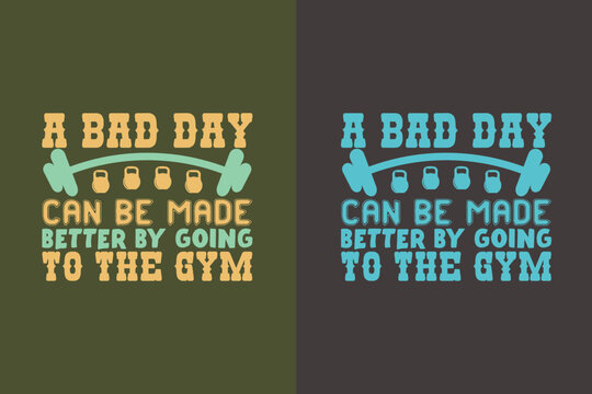 A Bad Day Can Be Made Better By Going To The Gym, Cute Gym Hair Shirt EPS JPG PNG, Lovely Squat Lover Shirt, Gift For Pink Design Gym Lover Women Or Girl Shirt,