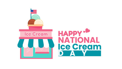 Text Greeting Card National Ice Cream Day Landscape Store Cup Vanilla Mint Strawberry Chocolate USA Flag Love on White Background