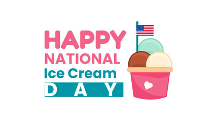 Big Text Happy National Ice Cream Day with Cup Right Side USA Flags Love for Celebration Holidays