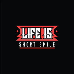 Life is short smile lettering inspirational creative design