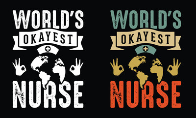 World's Okayest Nurse. nurse t shirt design. 