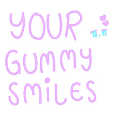 your gummy smiles