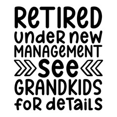 Retired Under New Management See Grandkids For Details Svg