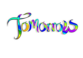 Fototapeta premium tomorrow inscription with colorful gradations