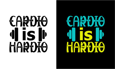 Cardio Is Hardio T Shirt File , Workout Svg Design