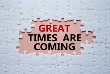 Great times are coming symbol. Concept words Great times are coming on white puzzle. Beautiful pink background. Business and Great times are coming concept. Copy space.