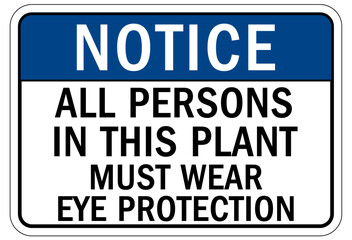 Wear eye protection warning sign and labels all persons in this plant must wear eye protection
