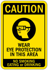 Wear eye protection warning sign and labels wear eye protection in this area. No smoking, eating or drinking