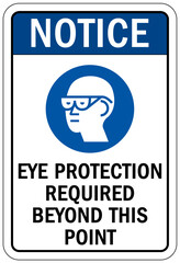 Wear eye protection warning sign and labels eye protection required beyond this point.